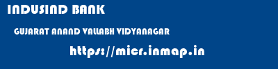 INDUSIND BANK  GUJARAT ANAND VALLABH VIDYANAGAR   micr code